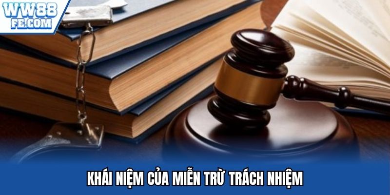 Khái niệm miễn trừ trách nhiệm