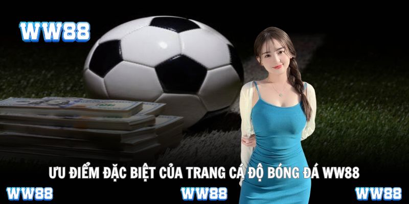 Điểm nổi bật giúp cá cược tại WW88 hấp dẫn hơn