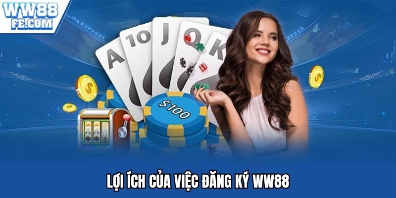 Ưu điểm của việc đăng ký ww88